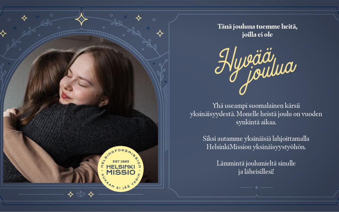 Teimme joululahjoituksen HelsinkiMission yksinäisyystyöhön – yhdessä yksinäisyys voitetaan